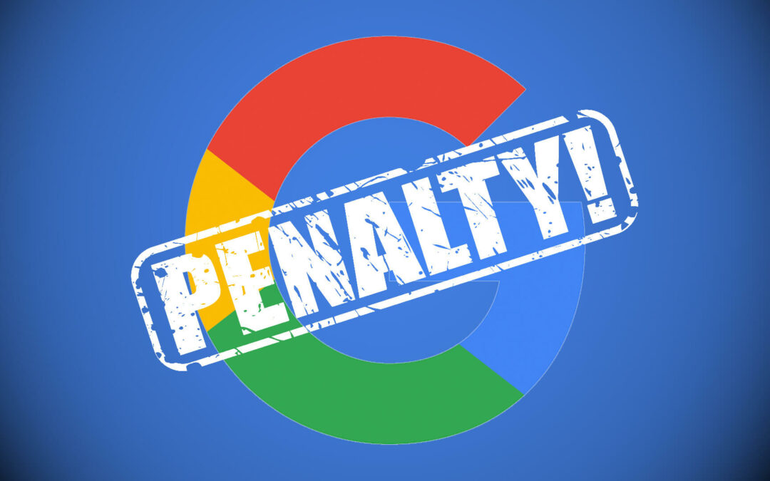 SEO Penalties: The 6 Ways Your SEO Strategies Aren’t Helping You